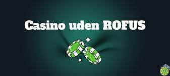 EU Casino Uden Rufus - Din Guide til Online Spil